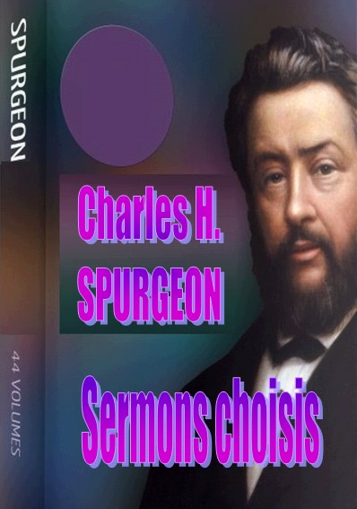 Charles H. Spurgeon - Sermons choisis