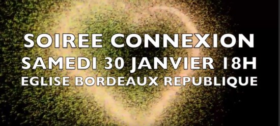 Lire la suite à propos de l’article Soirée Connexion à l’Église Bordeaux République le 30 Janvier 2016